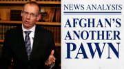 Afghanistan’s Another Pawn