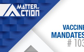 Vaccine Mandates | Matter of Action #103