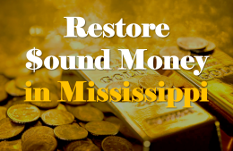 Restore Sound Money in Mississippi With HB 1440