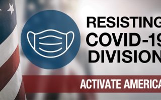 How To Resist Covid-19 Division | Activate America