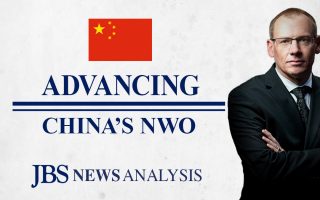 Advancing China’s NWO | JBS News Analysis
