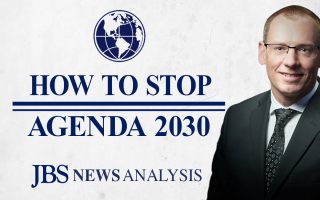 Stopping the Globalist Agenda 21/2030 in the U.S. | JBS News Analysis