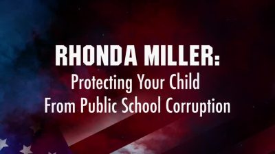 Rhonda Miller Presentation, Protecting Your Child From Public School Corruption