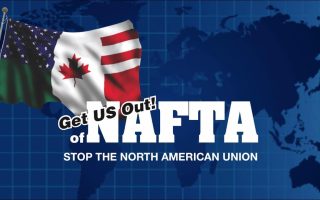 Get Us Out of NAFTA! Stop the North American Union