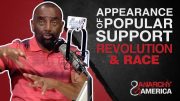 Appearance of Popular Support | Revolution & Race