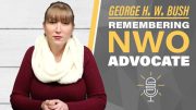 Remembering NWO-Advocate George H. W. Bush