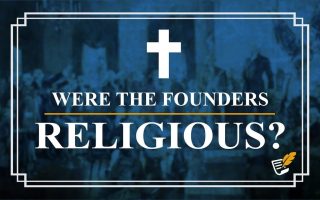 Were the Founders Christian or Deist? | Constitution Corner
