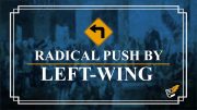 Radical Push by Left-Wing | Constitution Corner