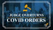 Judge Overturns Covid Orders | Constitution Corner