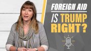 Foreign Aid: Is Trump’s Right?