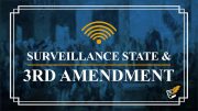 Surveillance State Violates 3rd Amendment | Constitution Corner