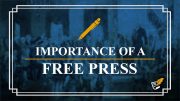 Importance of a Free Press | Constitution Corner