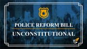 Police Reform Bill Unconstitutional | Constitution Corner