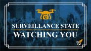 Surveillance State Watching You | Constitution Corner