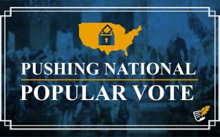 Pushing the National Popular Vote | Constitution Corner