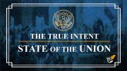 State of the Union: True Intentions | Constitution Corner