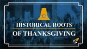 Historical Roots of Thanksgiving | Constitution Corner
