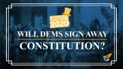 2020 Candidates Weaken the Constitution | Constitution Corner