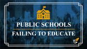 Government is Failing to Educate Our Children