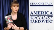 On the Verge of a Socialist Takeover?