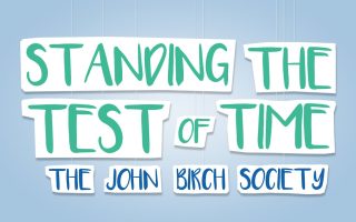 Standing the Test of Time – The John Birch Society