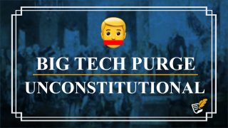 Big Tech’s Purge Violates the Constitution | Constitution Corner
