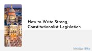 How to Write Strong, Constitutionalist Legislation