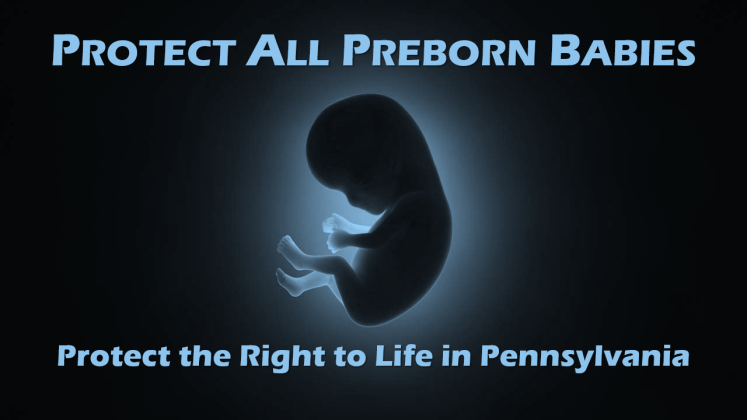 Oppose HB 1957 and HB 26: Protect the Right to Life in Pennsylvania