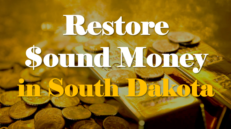 Restore Sound Money in South Dakota With SB 112