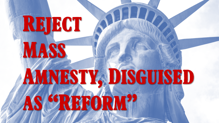 Oppose HR 4393: Reject Mass Amnesty Disguised as “Reform”