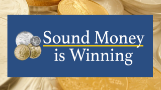 Sound Money Is Winning