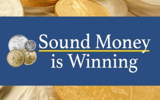 Sound Money Is Winning
