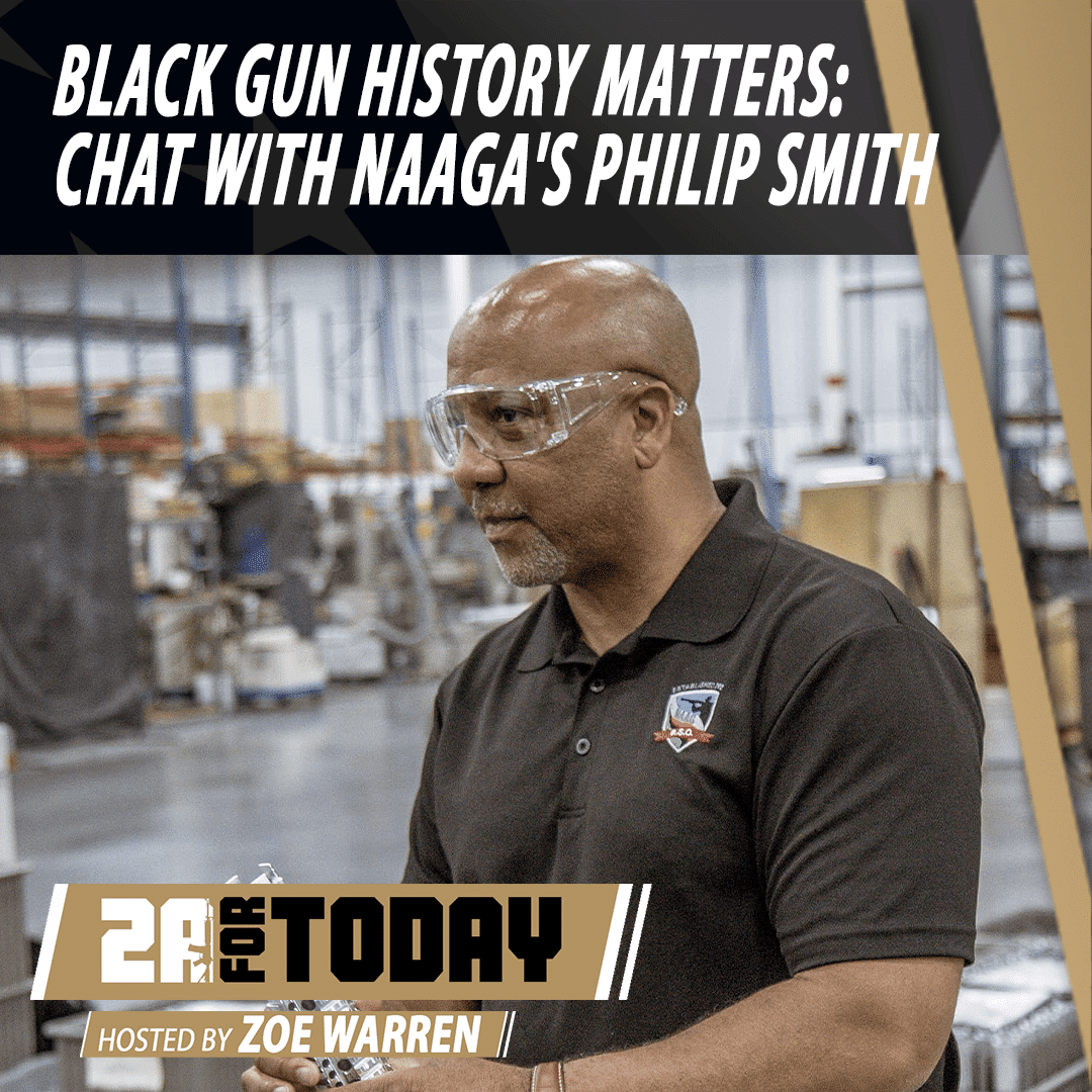 Black Gun History Matters: Chat with NAAGA’s Philip Smith | 2A For Today!