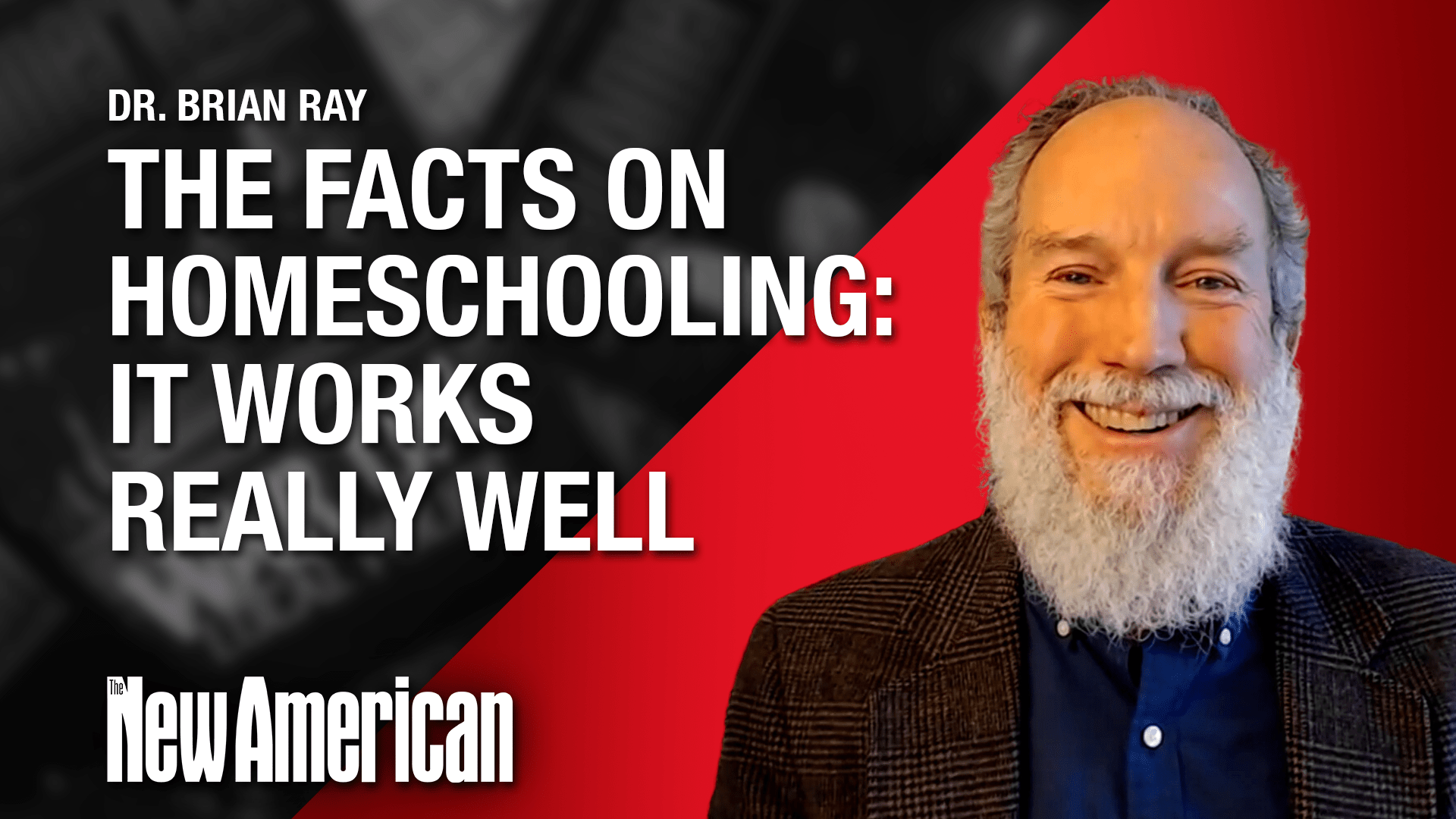 The Facts on Homeschooling: It Works REALLY Well: Dr. Brian Ray - The New American