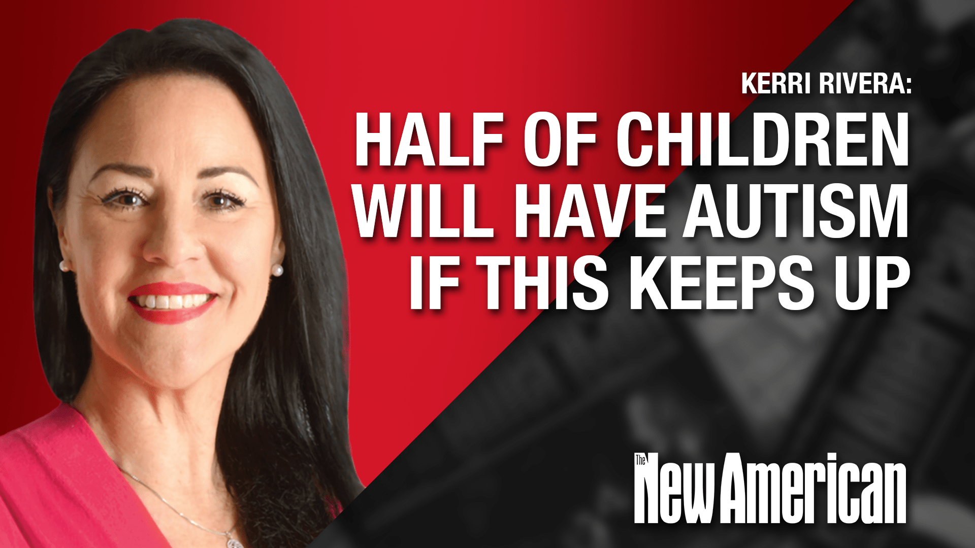 Half of Children Will Have Autism if This Keeps Up, Says Expert Kerri