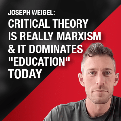 Critical Theory is Really Marxism & It Dominates “Education” Today