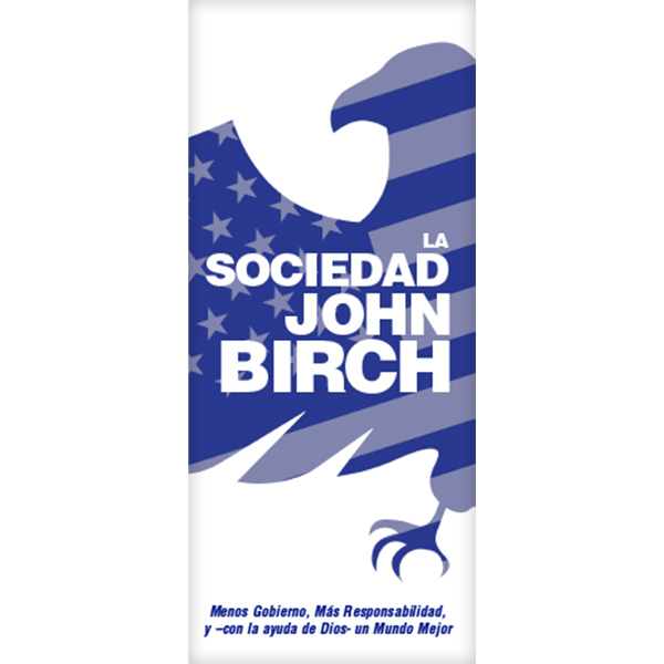 La Sociedad John Birch - El Aguila (JBS Eagle pamphlet in Spanish)