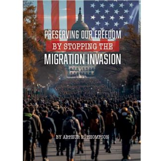 Preserving Our Freedom by Stopping the MIGRATION INVASION