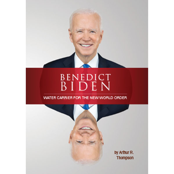 Benedict Biden: Water Carrier For The New World Order