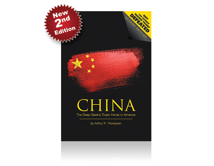CHINA: The Deep State's Trojan Horse in America - 2nd Edition