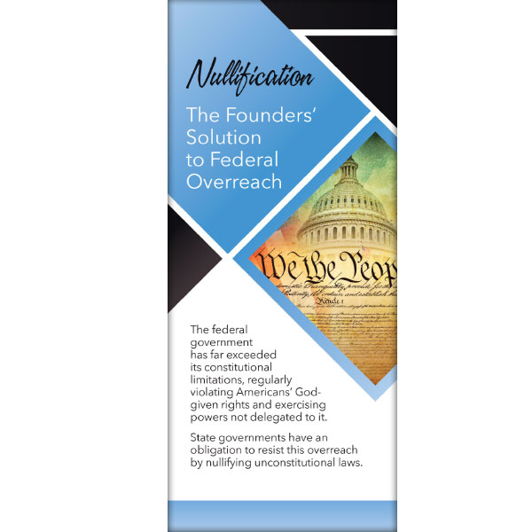 Nullification: The Founders' Solution to Federal Overreach pamphlet